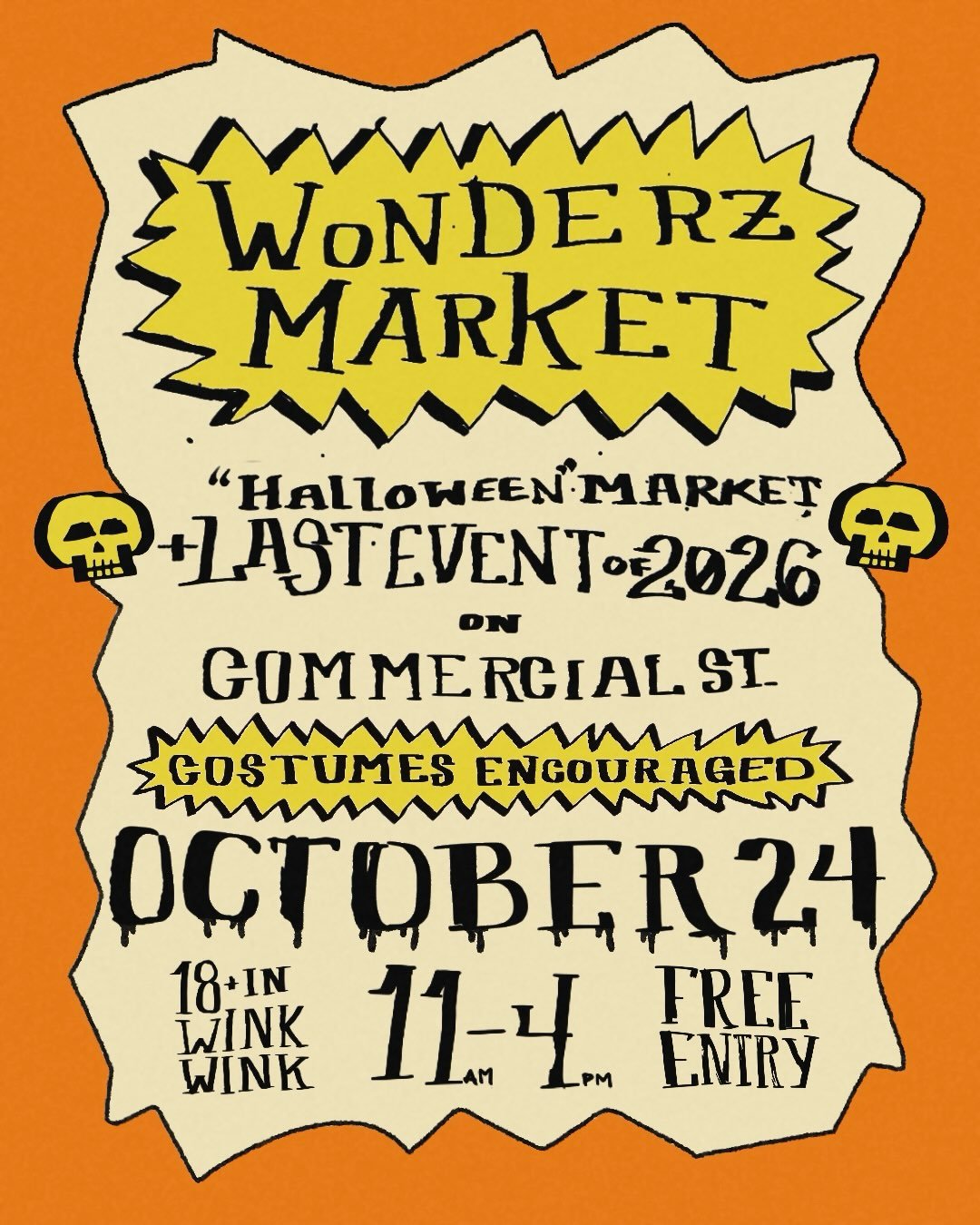 It&rsquo;s OFFICIAL! Our LAST event of 2026 is just around the corner 🥹

Join Wonderz Market on the 1300 Block of Commercial Street on Saturday, October 24th from 11-4 with one last hoorah for 2026! Entry is FREE, and ALL ages are welcome 🎃

We&rsq