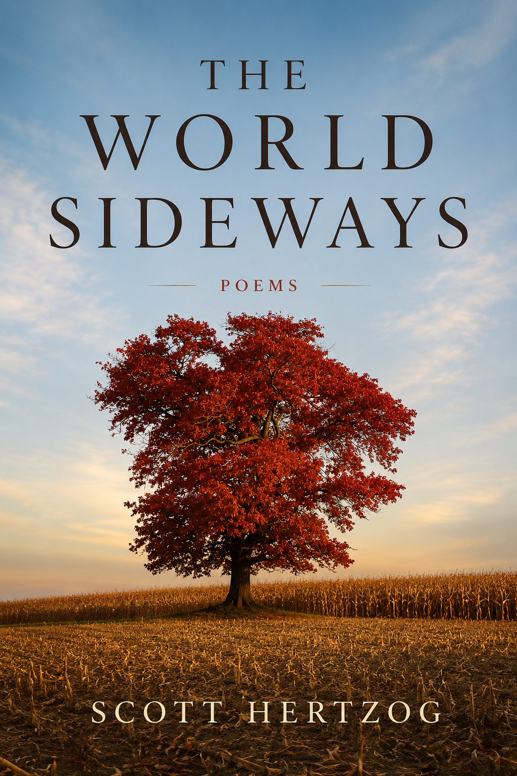 The World Sideways: Poems — Signed Edition Hardcover