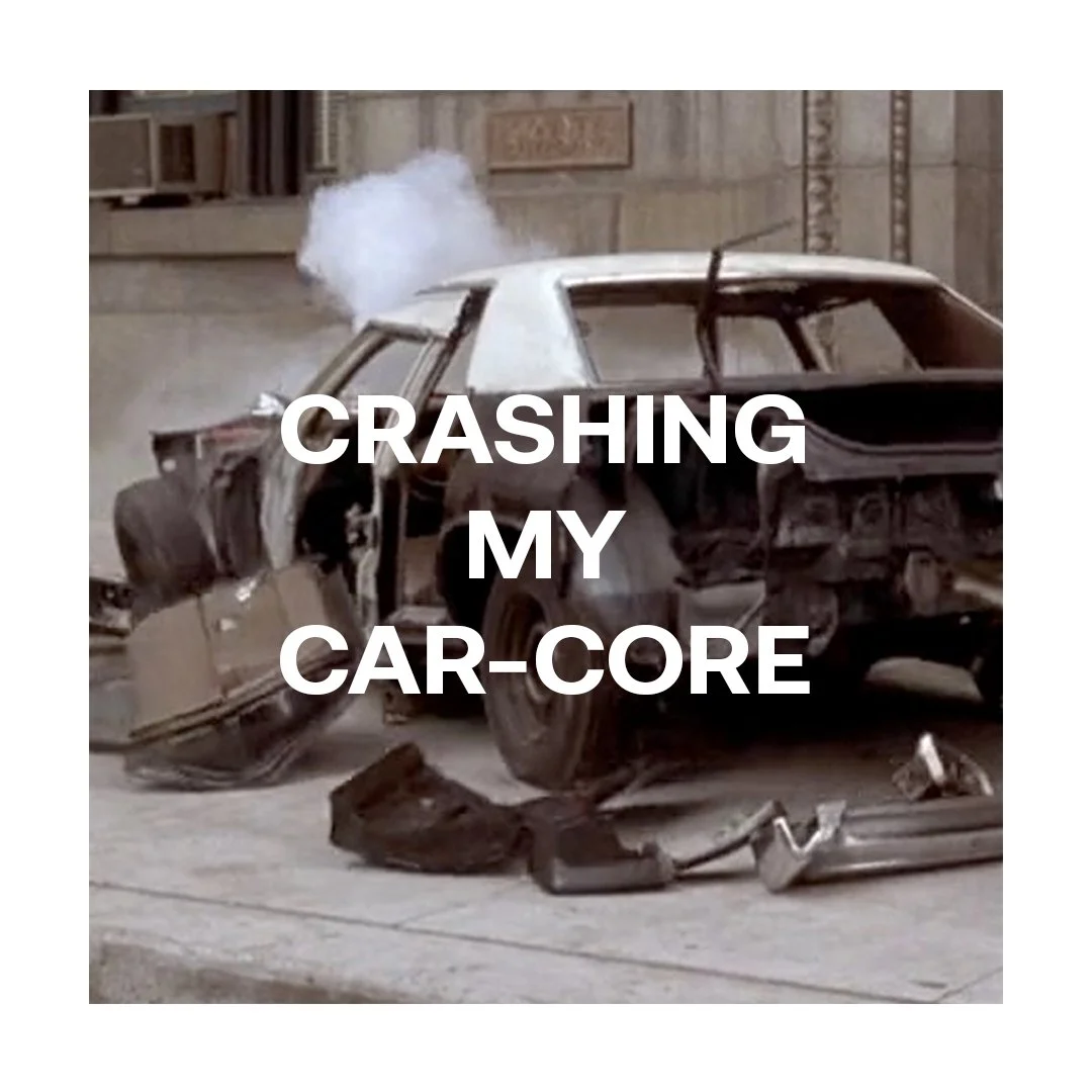 Damaged car wreck with the caption 'Crashing My Car-Core' overlaid.