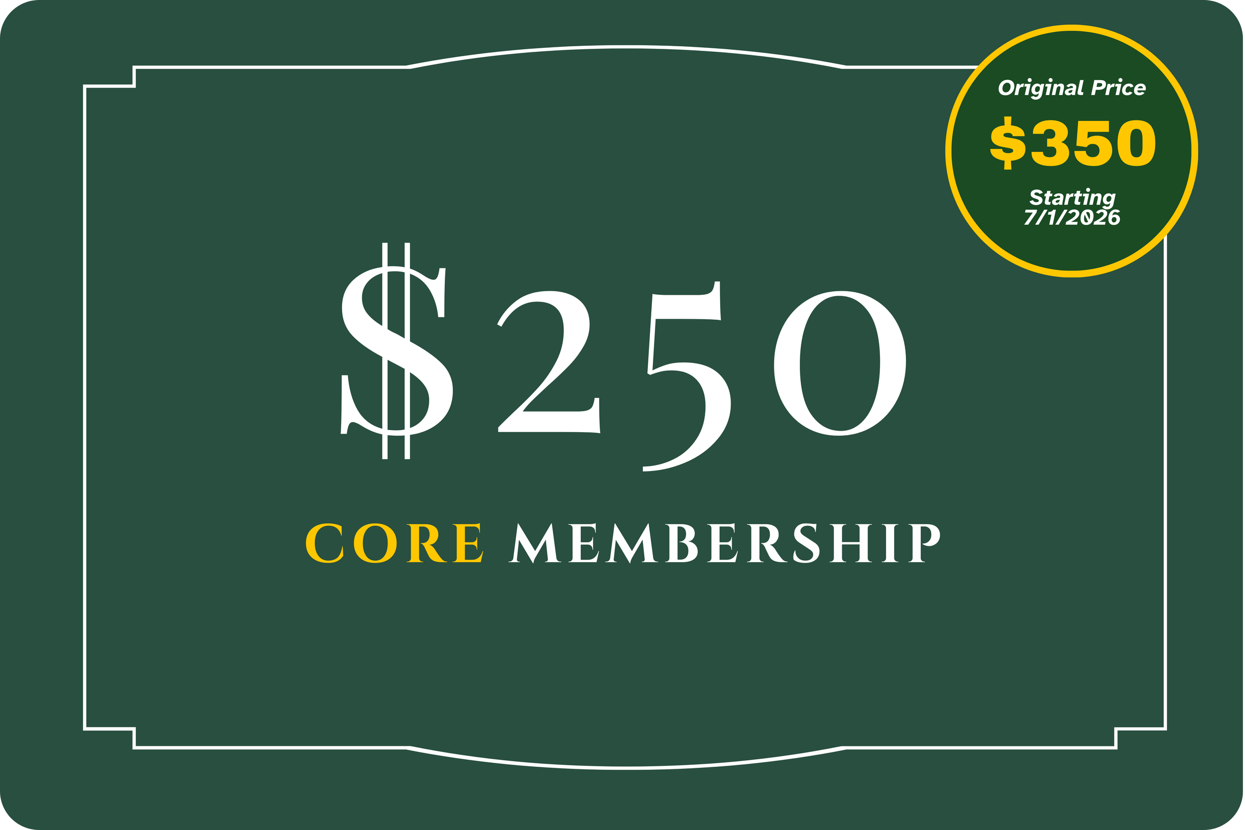 A green membership card with white and yellow text indicating a core golf membership. The card displays the price of $250, with an original price of $350 marked in a yellow circle, effective starting from July 1, 2026.