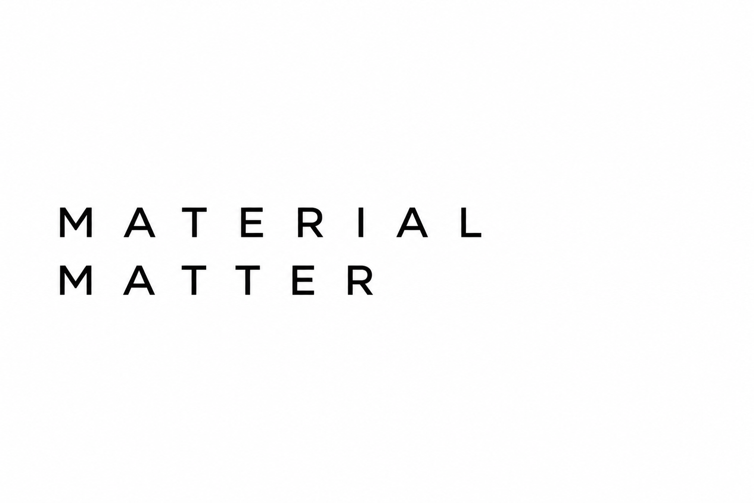 Material Matter