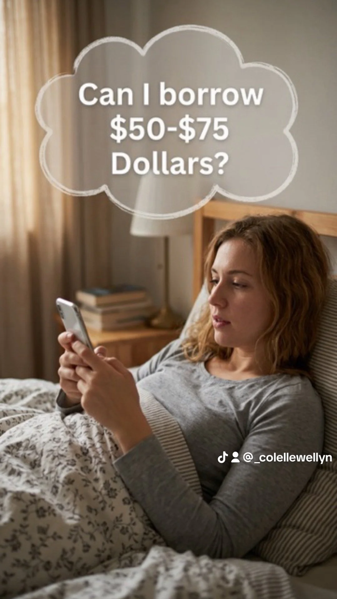 A woman lying in bed looking at her phone with a thought bubble asking if she can borrow $50-$75.
