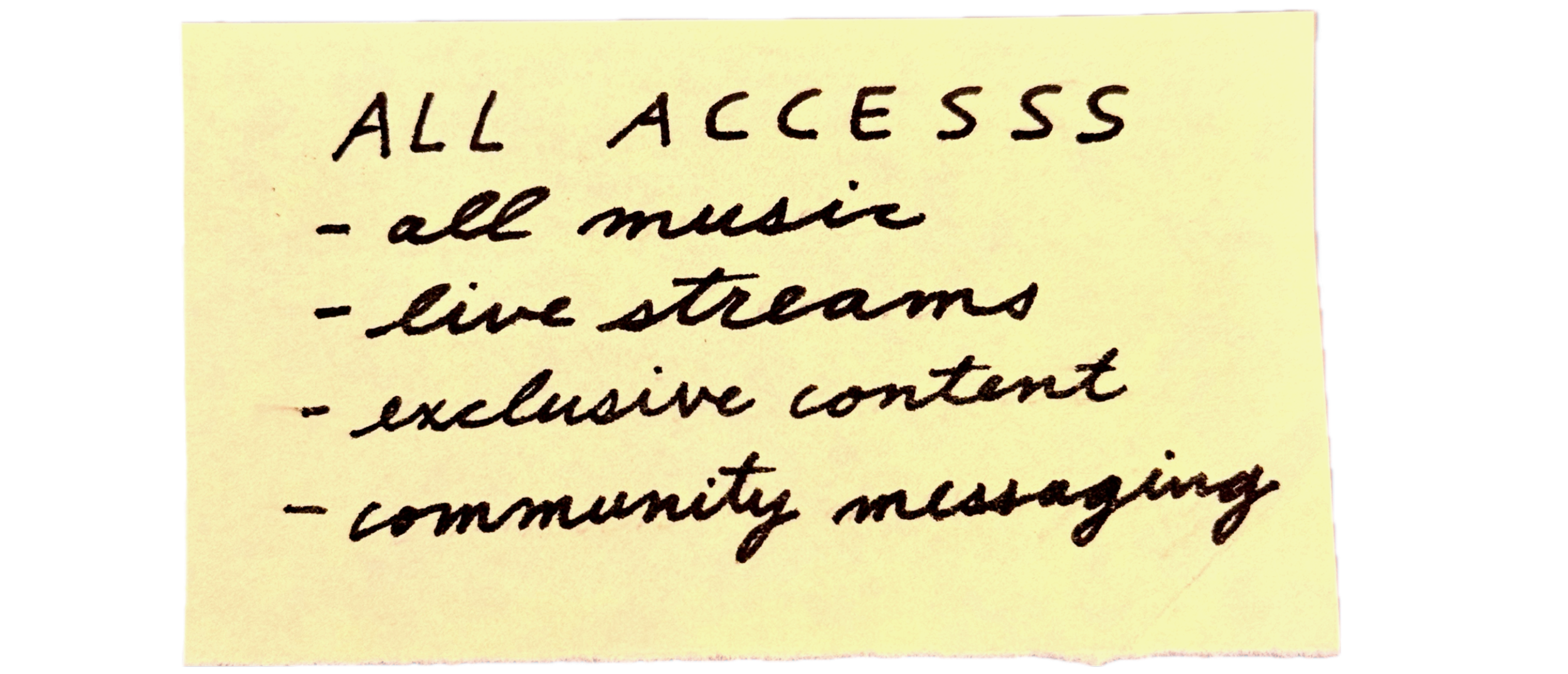 A handwritten note on yellow paper listing benefits: all access to music, live streams, exclusive content, community messaging.