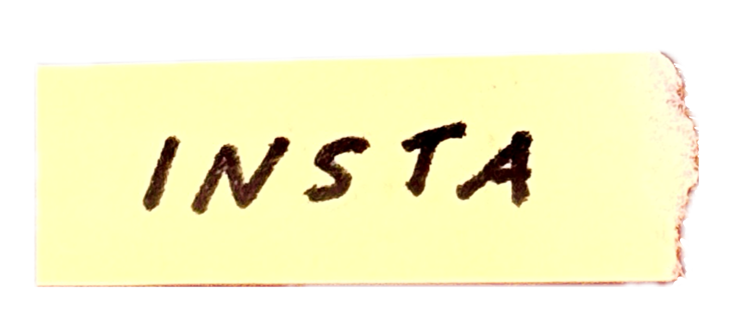 A torn piece of paper with the word 'INSTA' written in black ink.