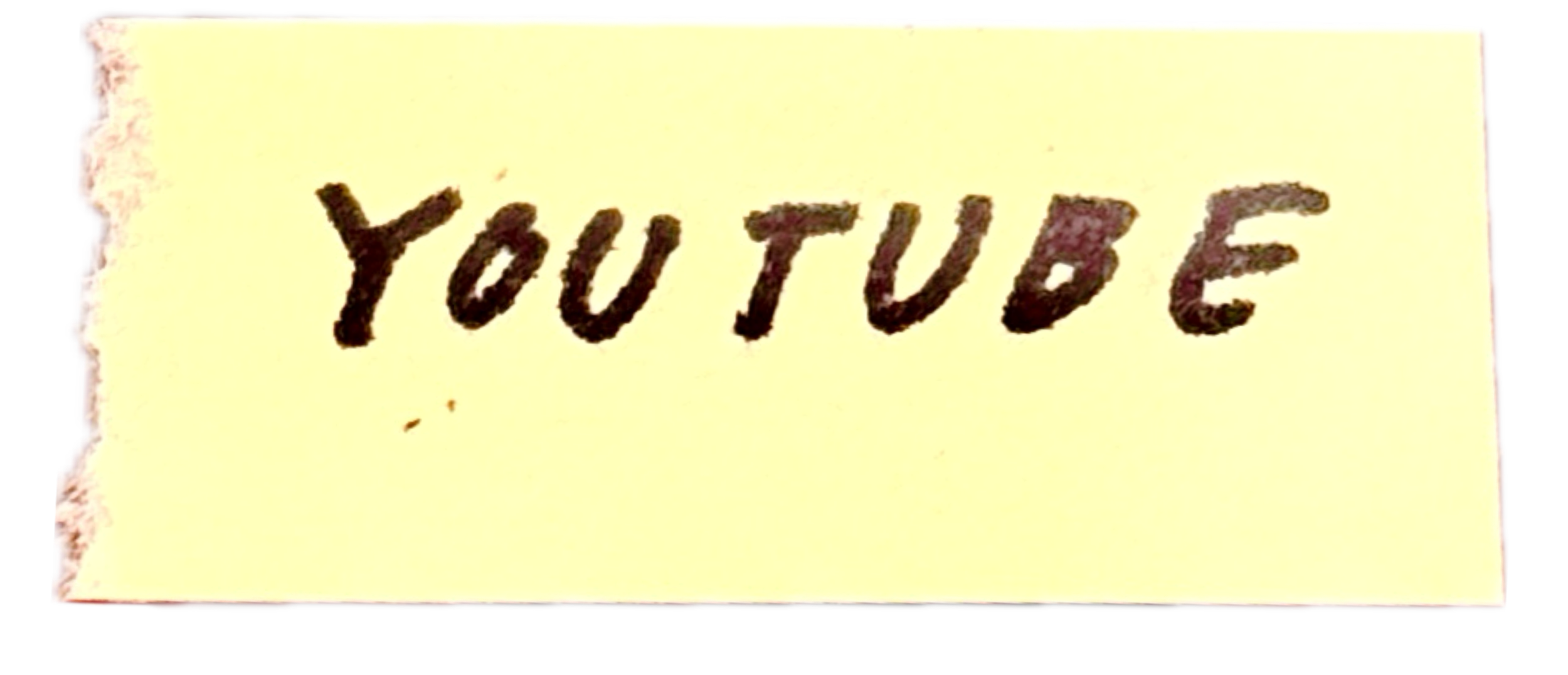 A torn piece of paper with the word 'YOUTUBE' written in black ink.