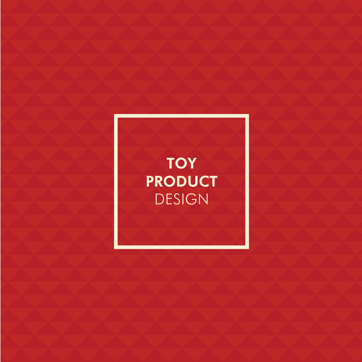 TOY PRODUCT DESIGN