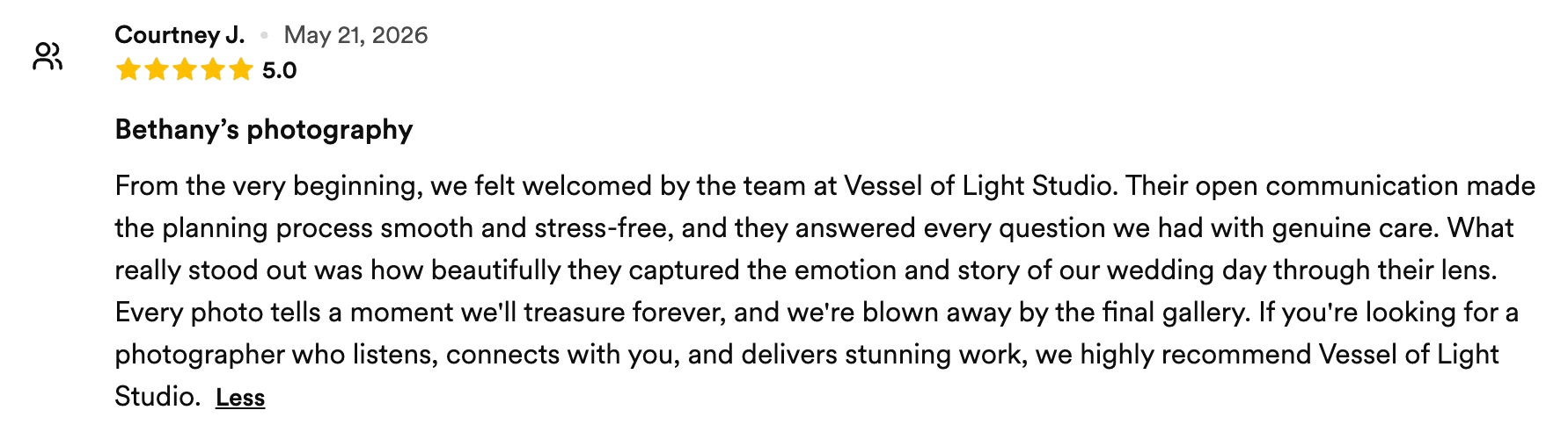 A review with a five-star rating, date May 21, 2026, star rating five, by Courtney J., titled Bethany's photography, praising Vessel of Light Studio for their communication and capturing emotion in wedding photography.