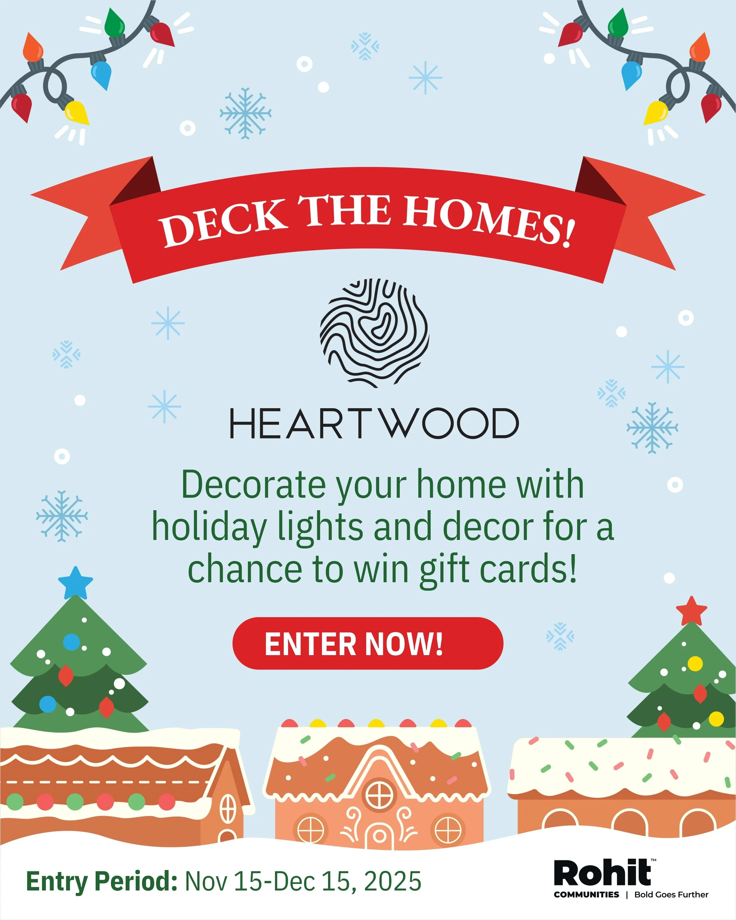 Promotional graphic for a holiday-themed event called 'Deck the Homes!' featuring decorated houses, Christmas trees, candy canes, and holiday lights with snowflakes and snow, encouraging people to decorate their homes and participate in a chance to win gift cards, with entry period from November 15 to December 15, 2025.