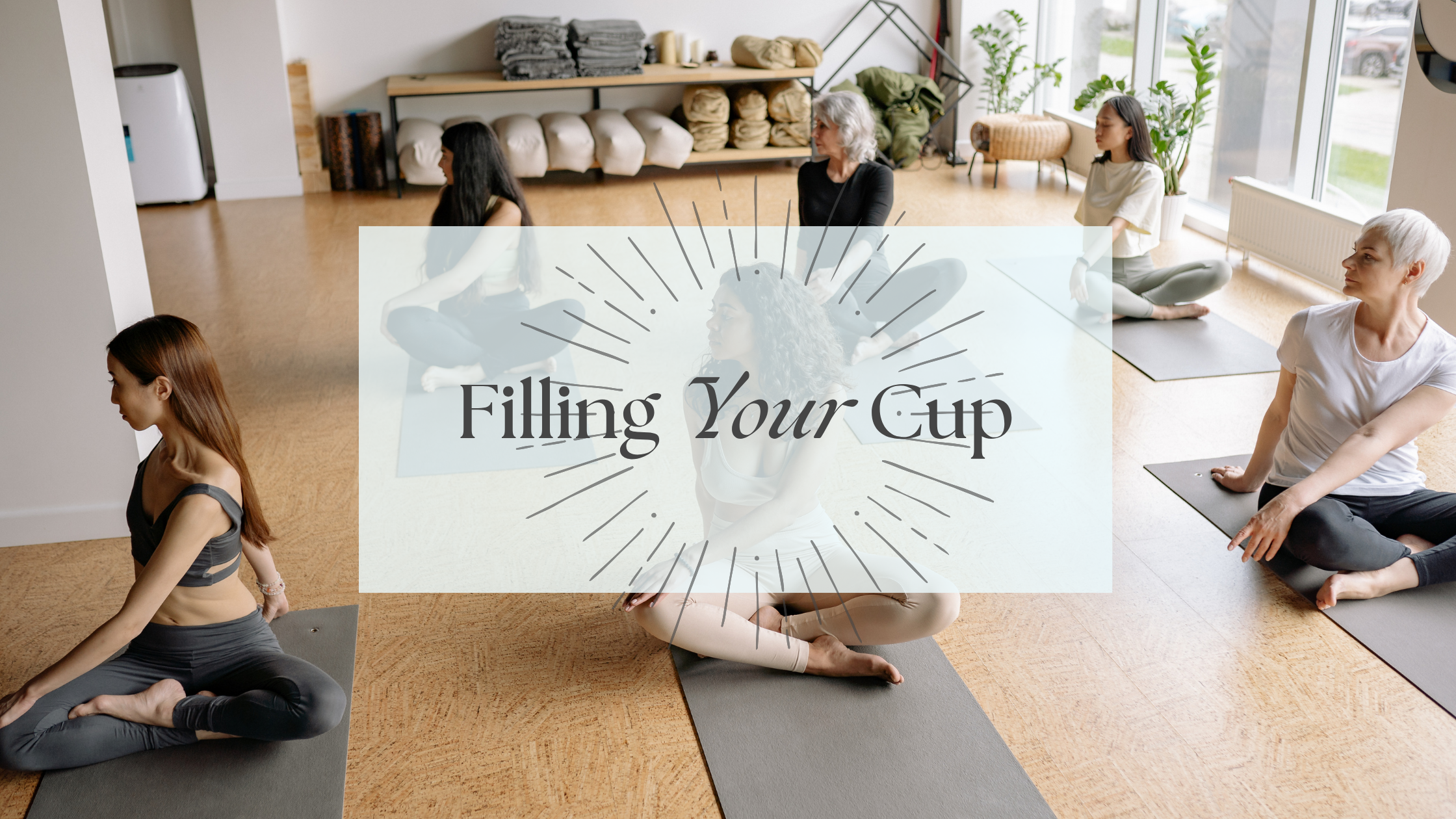 Filling Your Cup&nbsp;