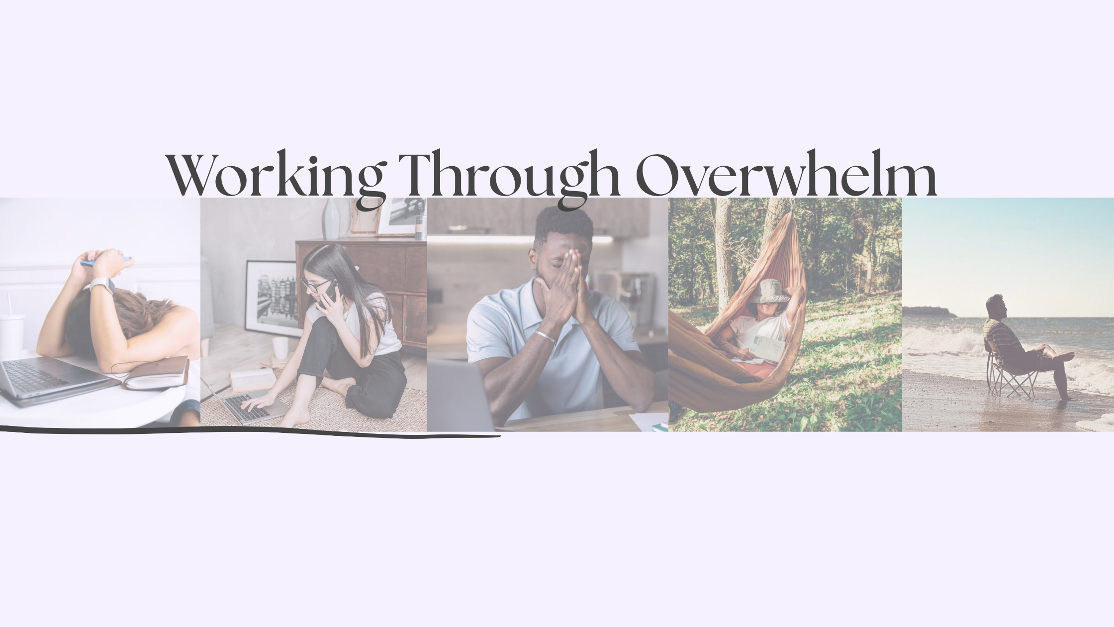 Working Through Overwhelm