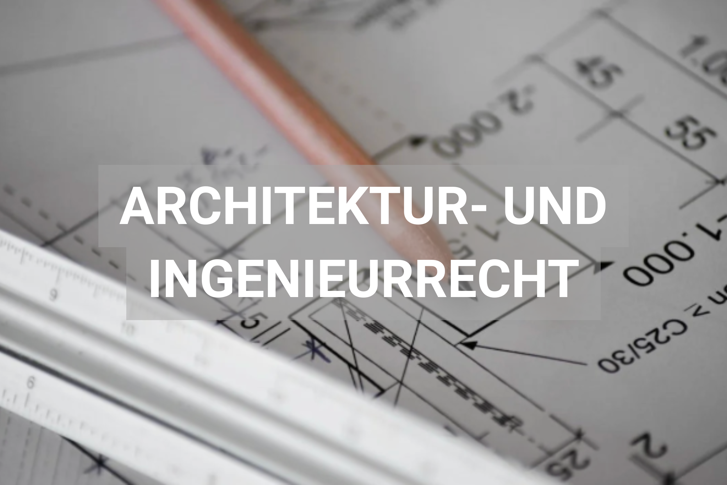 Architektur- und Ingenieurrecht