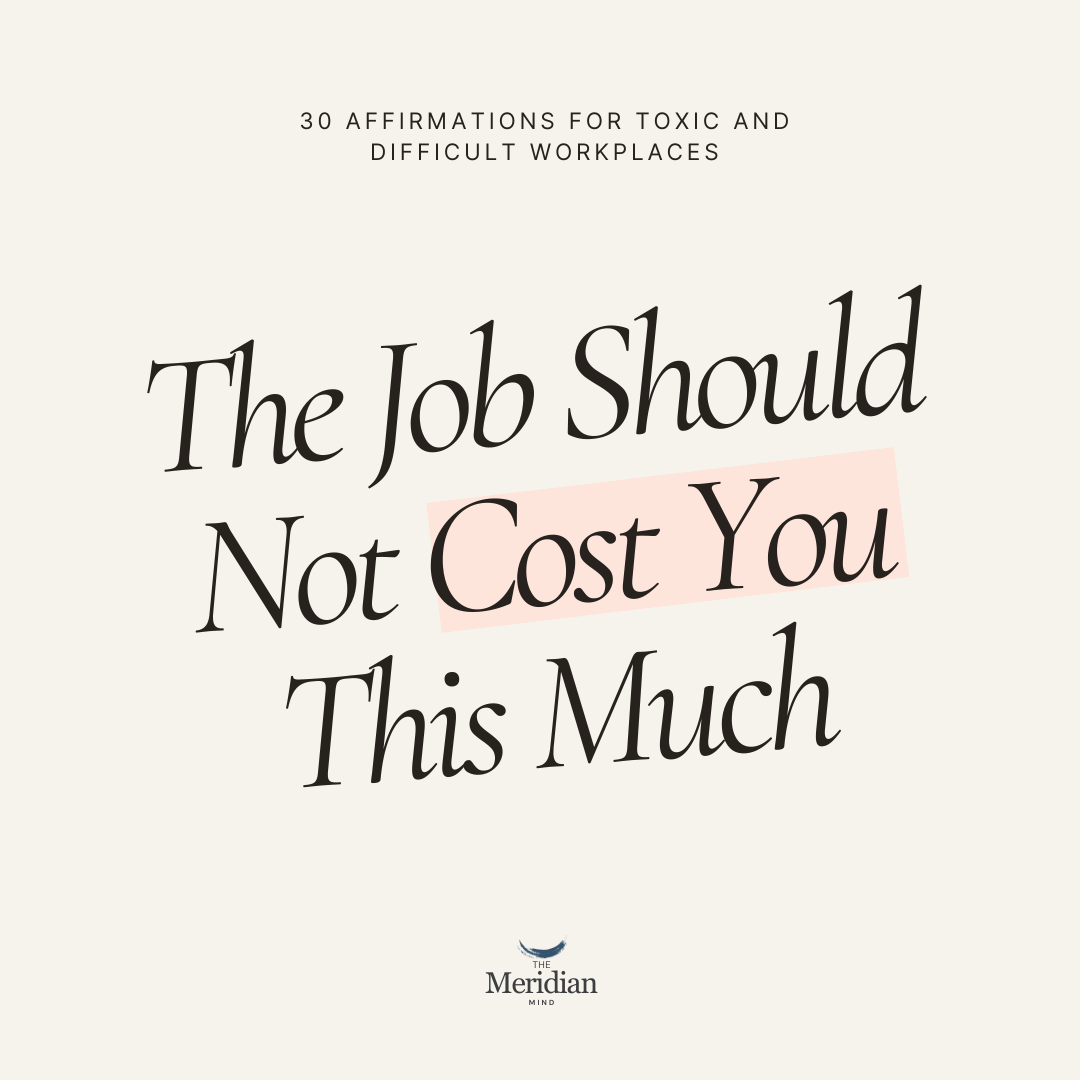 The Job that Should Not Cost You This Much - 30 Affirmations for Toxic and Difficult Workplaces