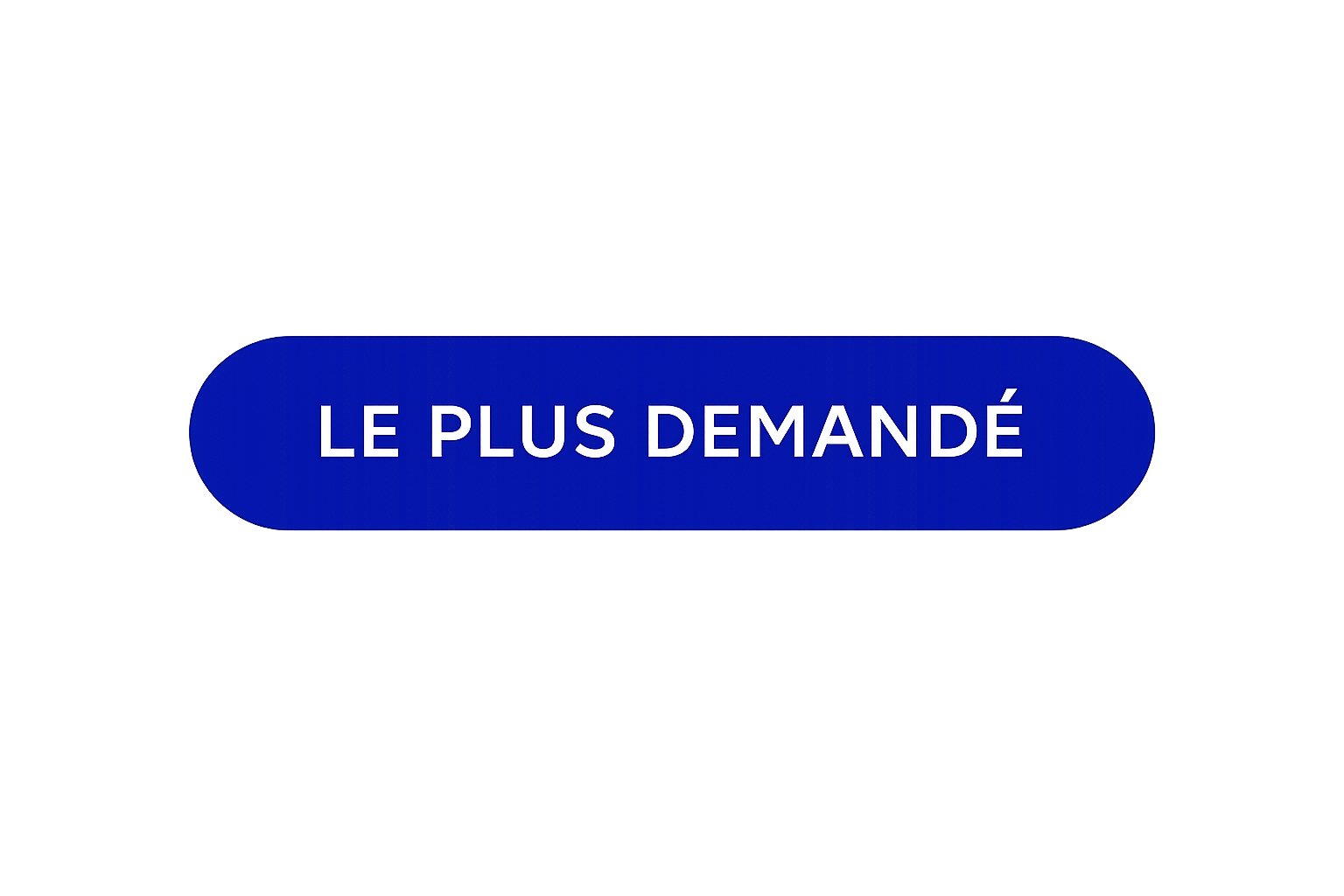 Blue sign with white text that reads "LE PLUS DEMANDÉ".