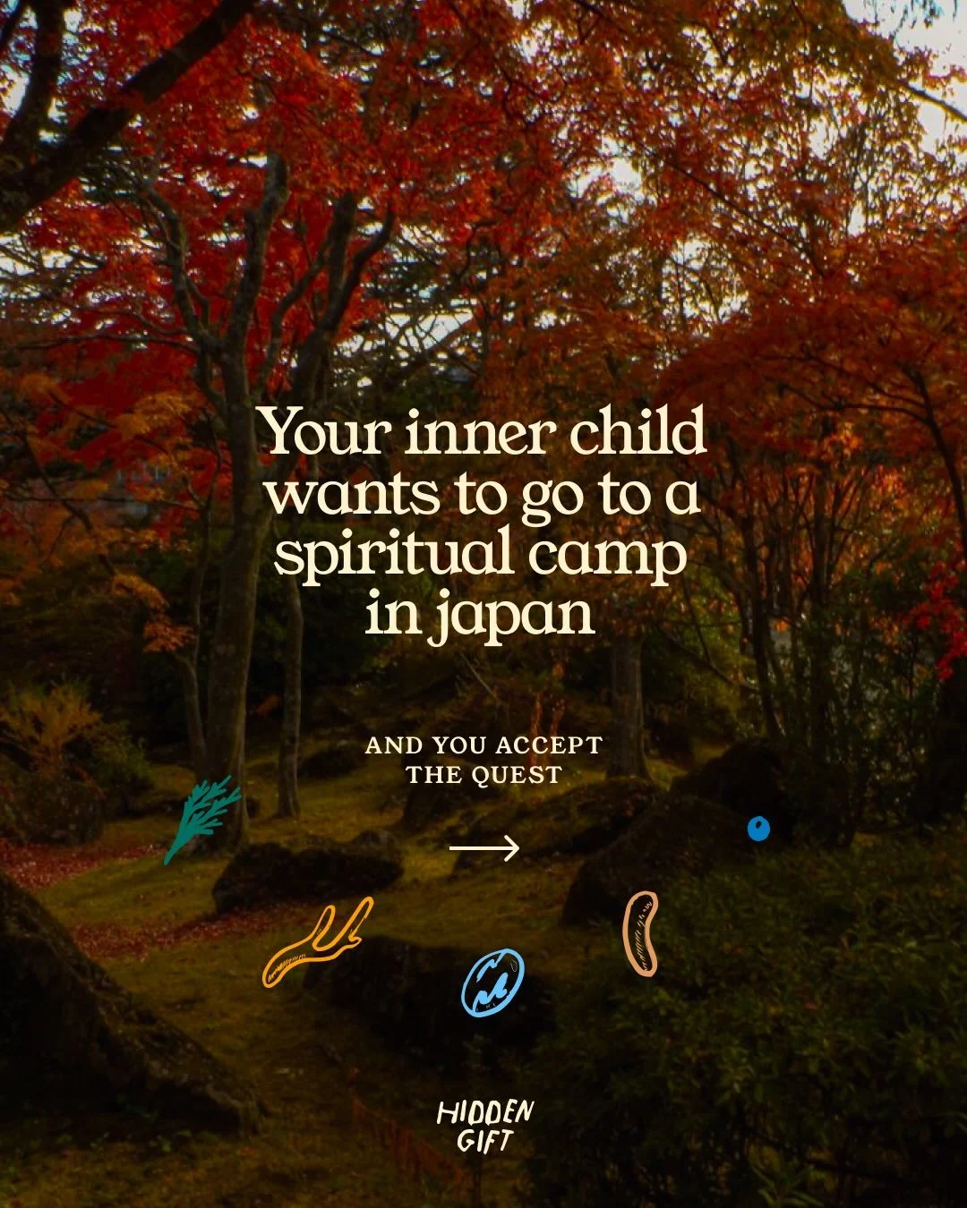 In a hidden magic village in the mountains of Japan, enter a spiritual training ground between worlds. 🍂

From October 21&ndash;27, Hidden Gift Camp is a seven-day journey into the gifts that have been waiting for you &mdash; a space to expand your 