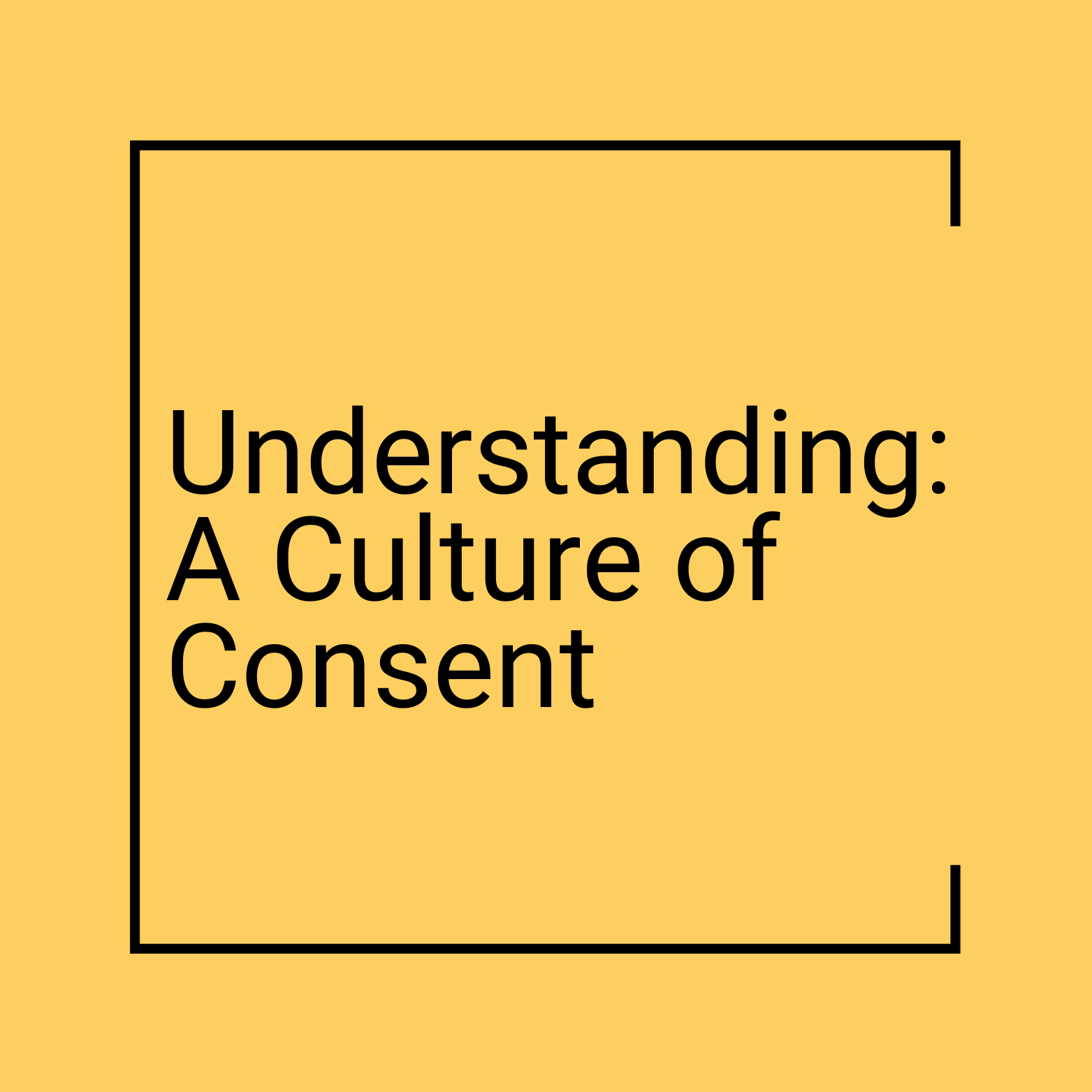 Understanding: A Culture of Consent