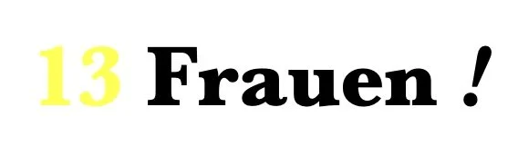 13 Frauen !