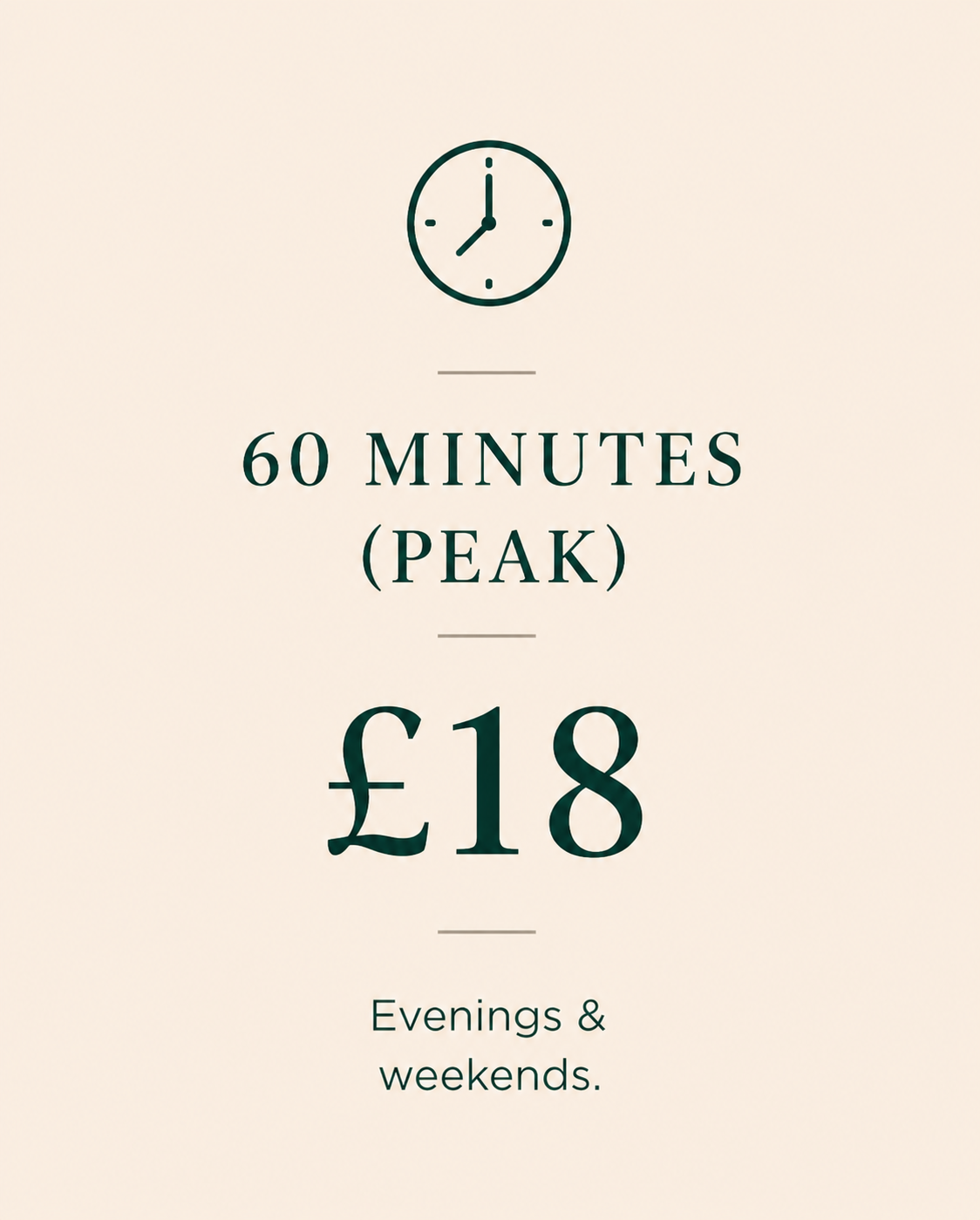An advertisement for a service or event that lasts 60 minutes at peak times, costing 18 British pounds, available during evenings and weekends.