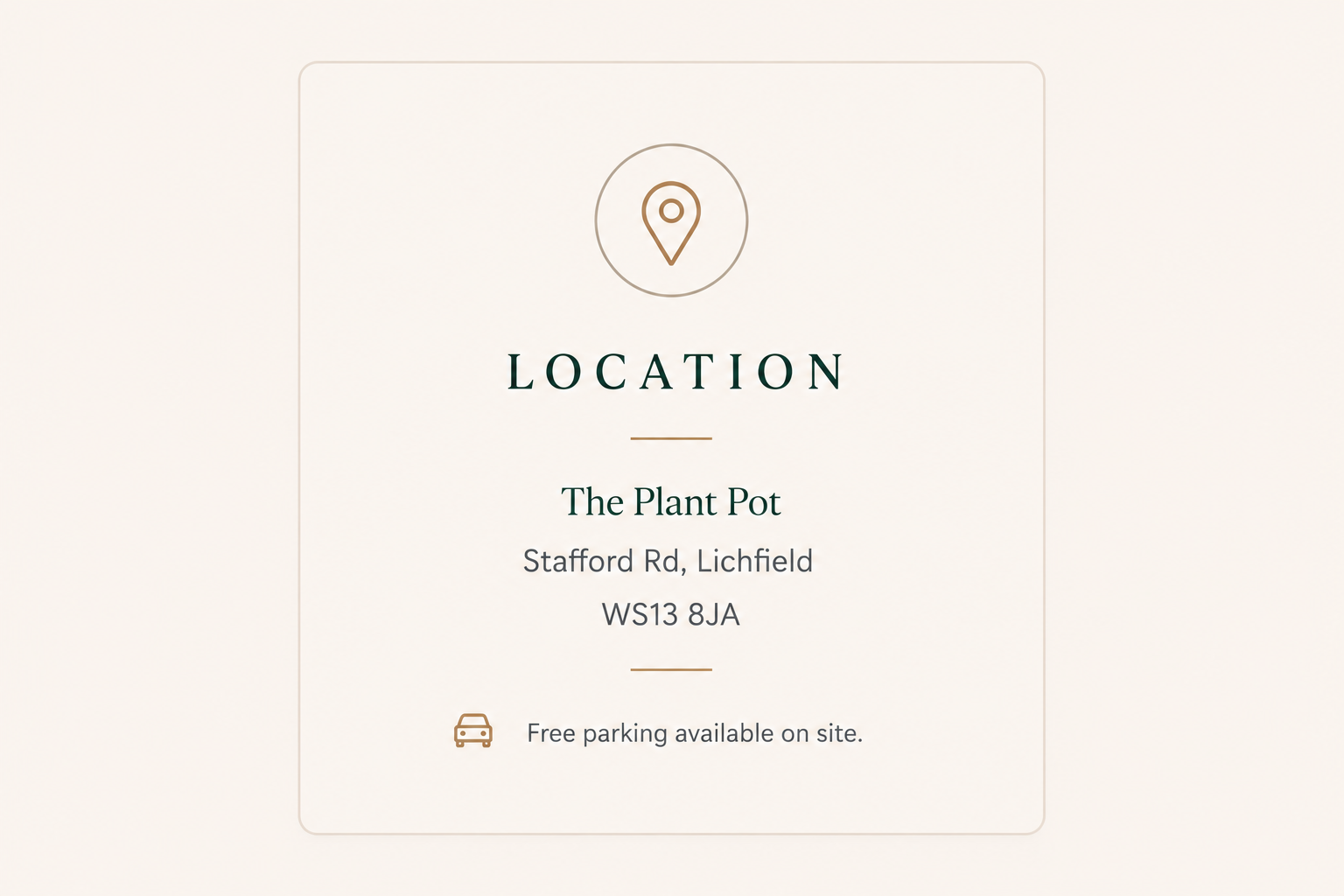 A white sign indicating the location of The Plant Pot at Stafford Road, Lichfield, with a note about free parking, featuring a minimalistic map pin icon.