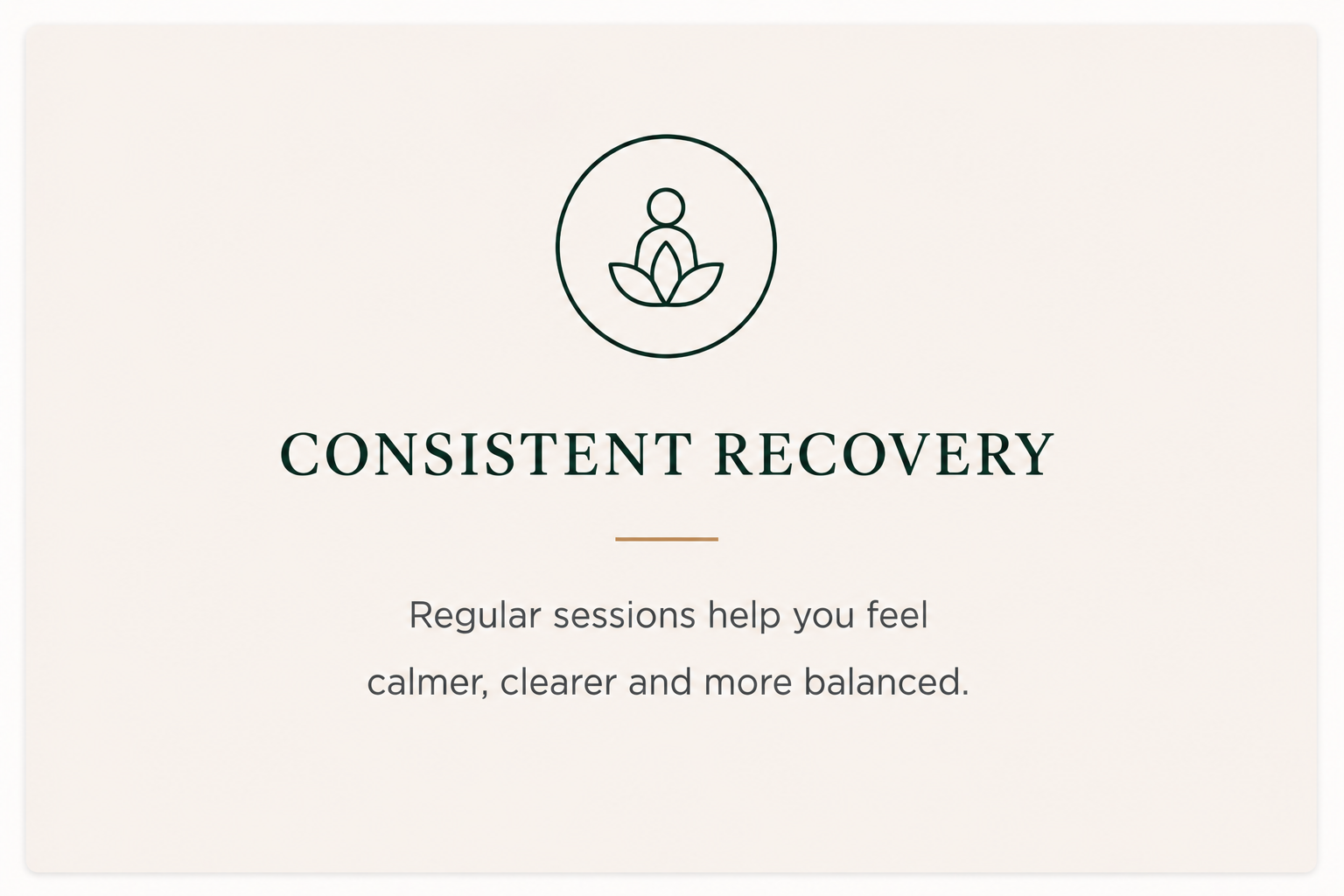 A clean, minimalistic graphic promoting 'Consistent Recovery' with an icon of a person sitting on a lotus flower above the text 'Regular sessions help you feel calmer, clearer and more balanced.'