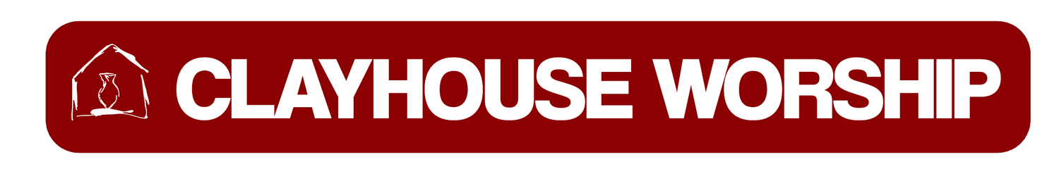 Clayhouse Worship