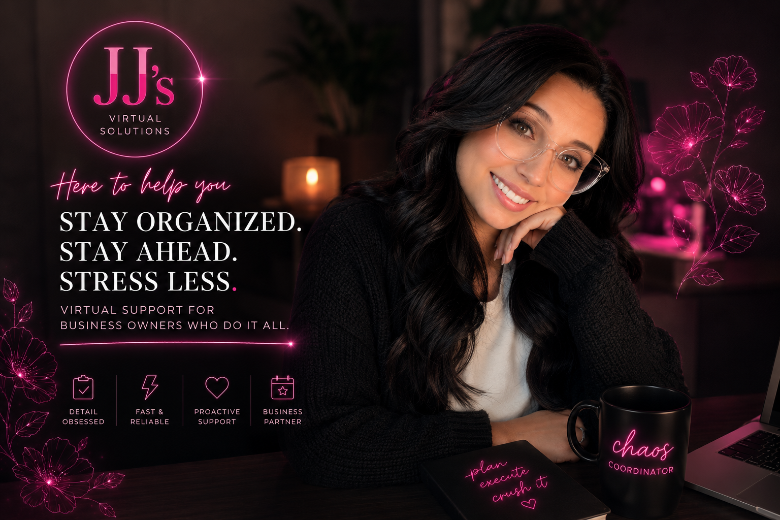 A woman with dark hair, glasses, and a black sweater smiling and resting her chin on her hand at a desk with a laptop, a black mug with pink text reading 'chaos Coordinator', and a notebook with pink handwritten notes. The background is decorated with pink floral designs and neon text promoting virtual support for business owners, including phrases like 'Stay organized. Stay ahead. Stress less.'