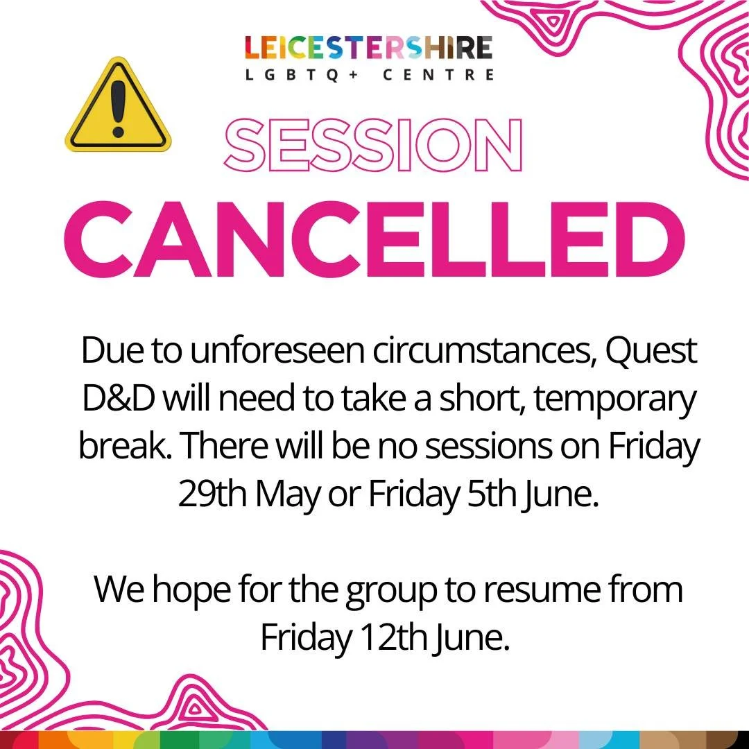 Due to unforeseen circumstances, Quest Dungeons &amp; Dragons will need to take a short, temporary break. There will be no sessions on Friday 29th May or Friday 5th June.

We hope for the group to resume from Friday 12th June. 

If you have any quest