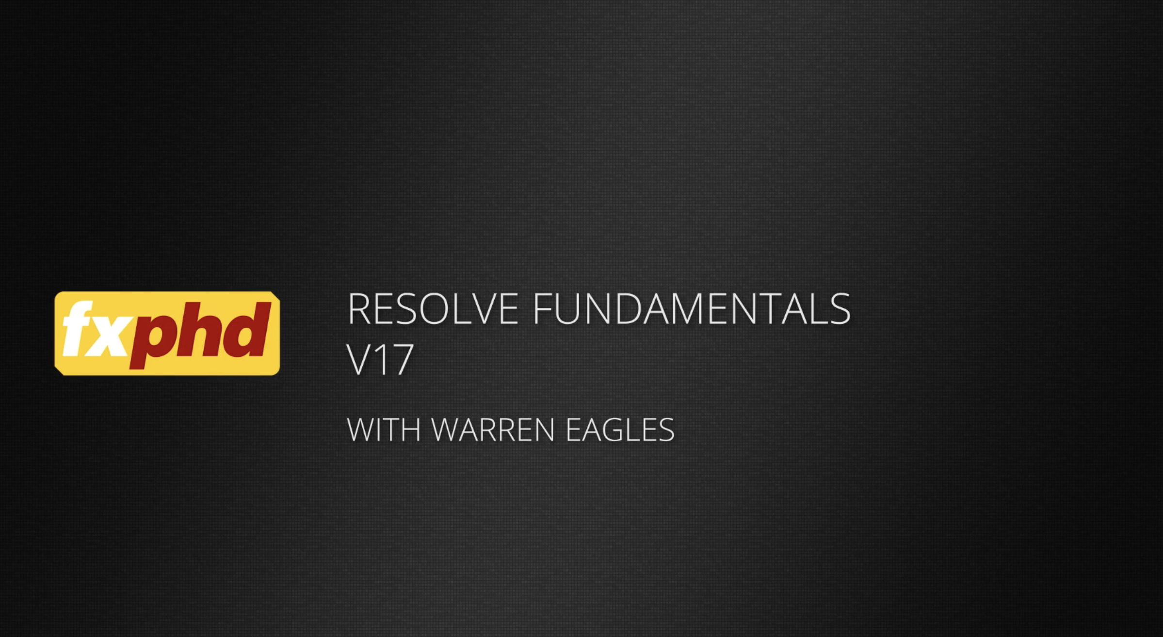 FXPHD: Resolve 17 Fundamentals promo
