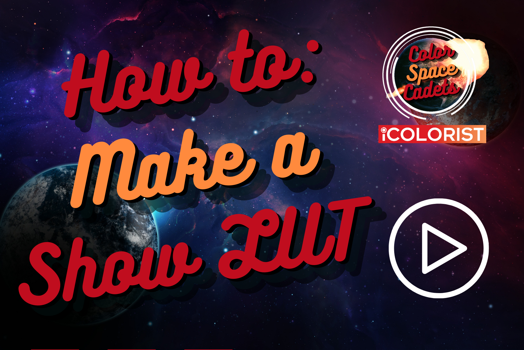 Color Space Cadets: Ep1 All about Show LUTS