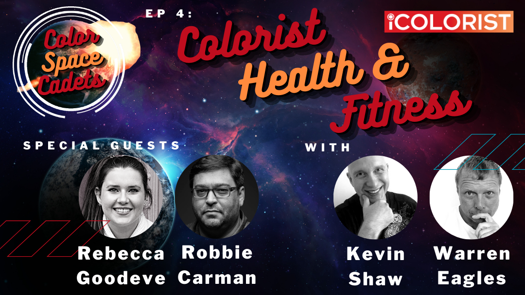 Color Space Cadets: Ep4 Colorist Health & Fitness