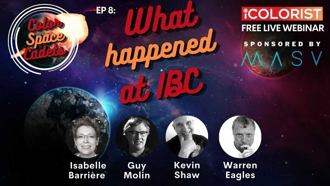 Color Space Cadets: Ep8 What happened at IBC?