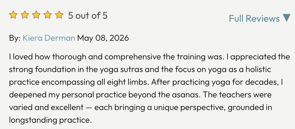 Online review with 5 stars, posted by Kiera Derman on May 8, 2026, praising a thorough yoga training that focuses on holistic practice encompassing all eight limbs, with mentions of deepening personal practice and varied teachers.