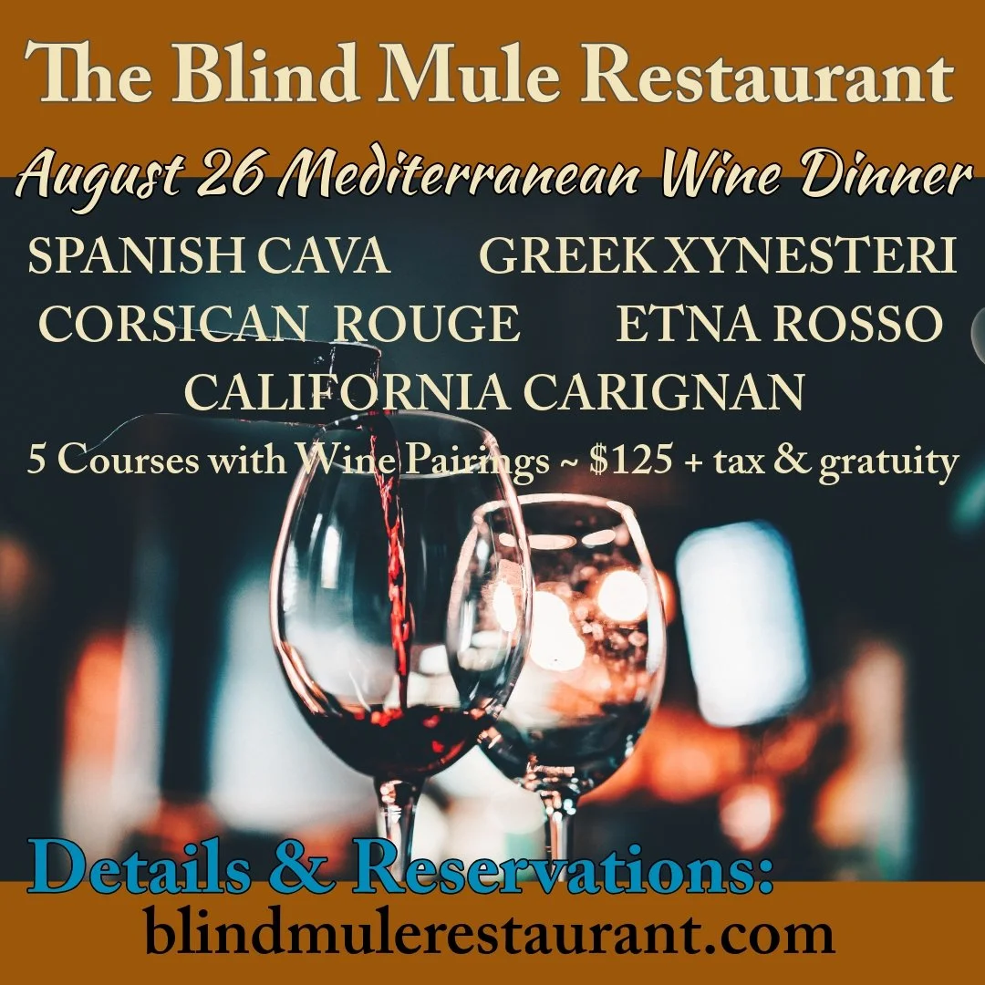 Join us Wednesday, August 26 at The Blind Mule in Downtown Brevard for a culinary tour of the Mediterranean. The 5 course menu will showcase a delightful range of Mediterranean cuisine perfectly paired with wines from Spain, Greece, France, Italy, an