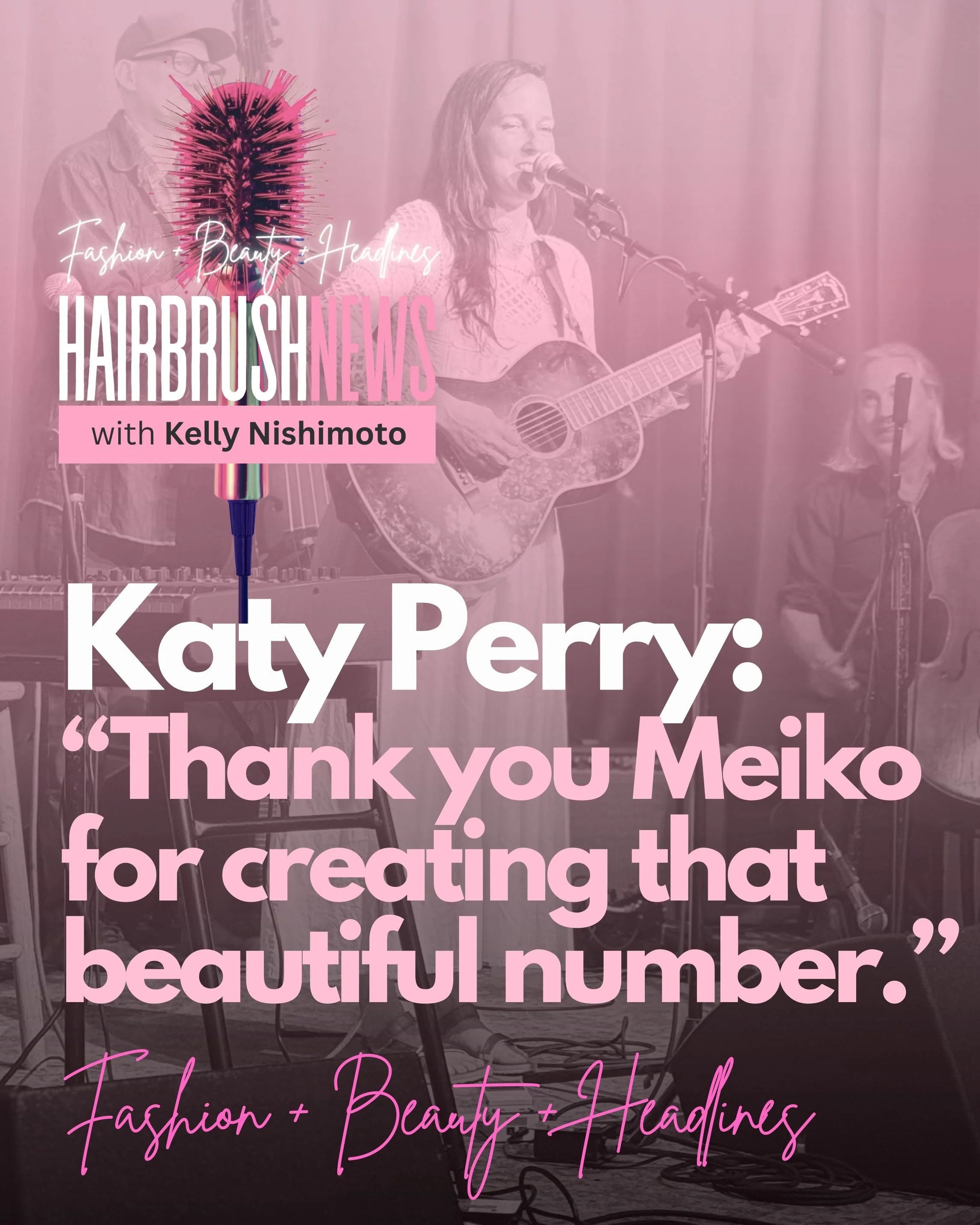 Katy Perry to Meiko: “Thank you Meiko for creating that beautiful number.”
