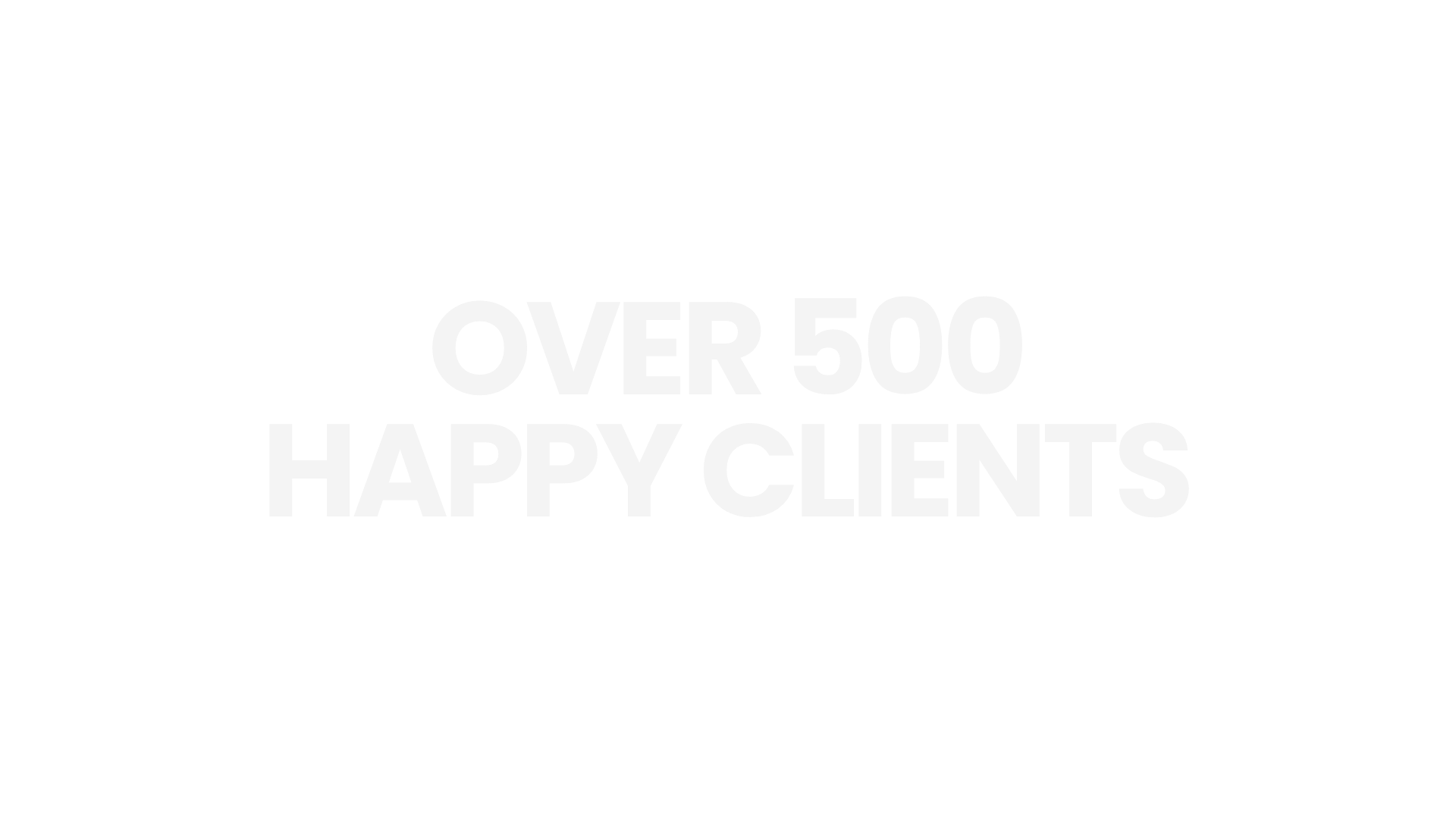 Over 500 Happy Clients