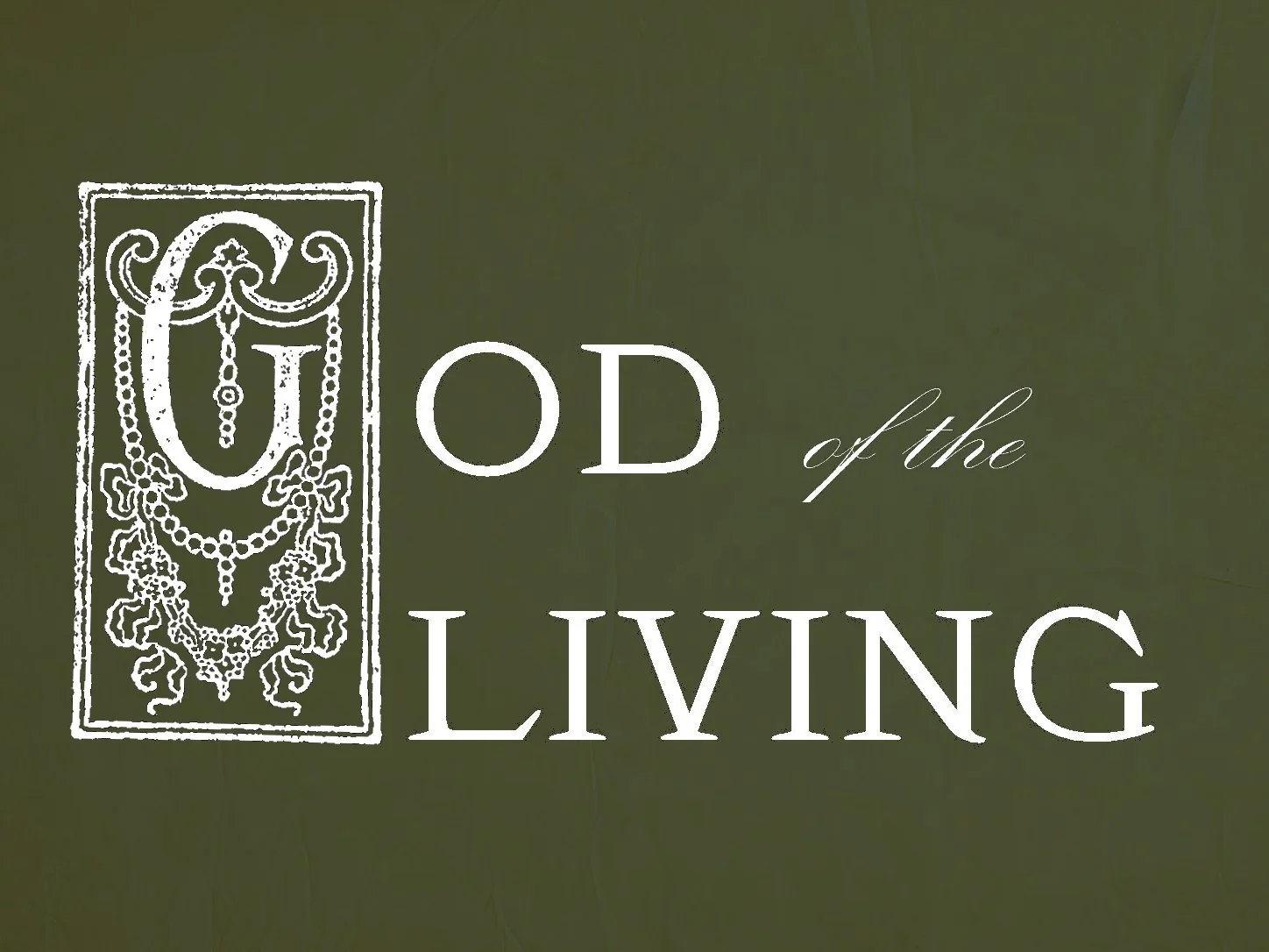 God of the Living fancy.jpg