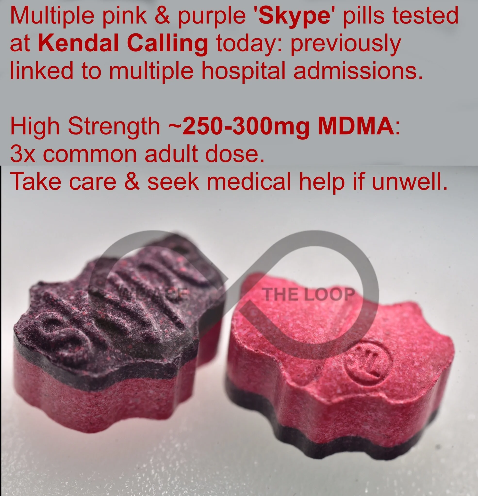 Pink and purple pills resembling tablets with embossed writing, labeled as 'SKYPE' and 'THE LOOP', with red text overlay warning about drug testing at Kendal Calling and dangers of high dose MDMA.