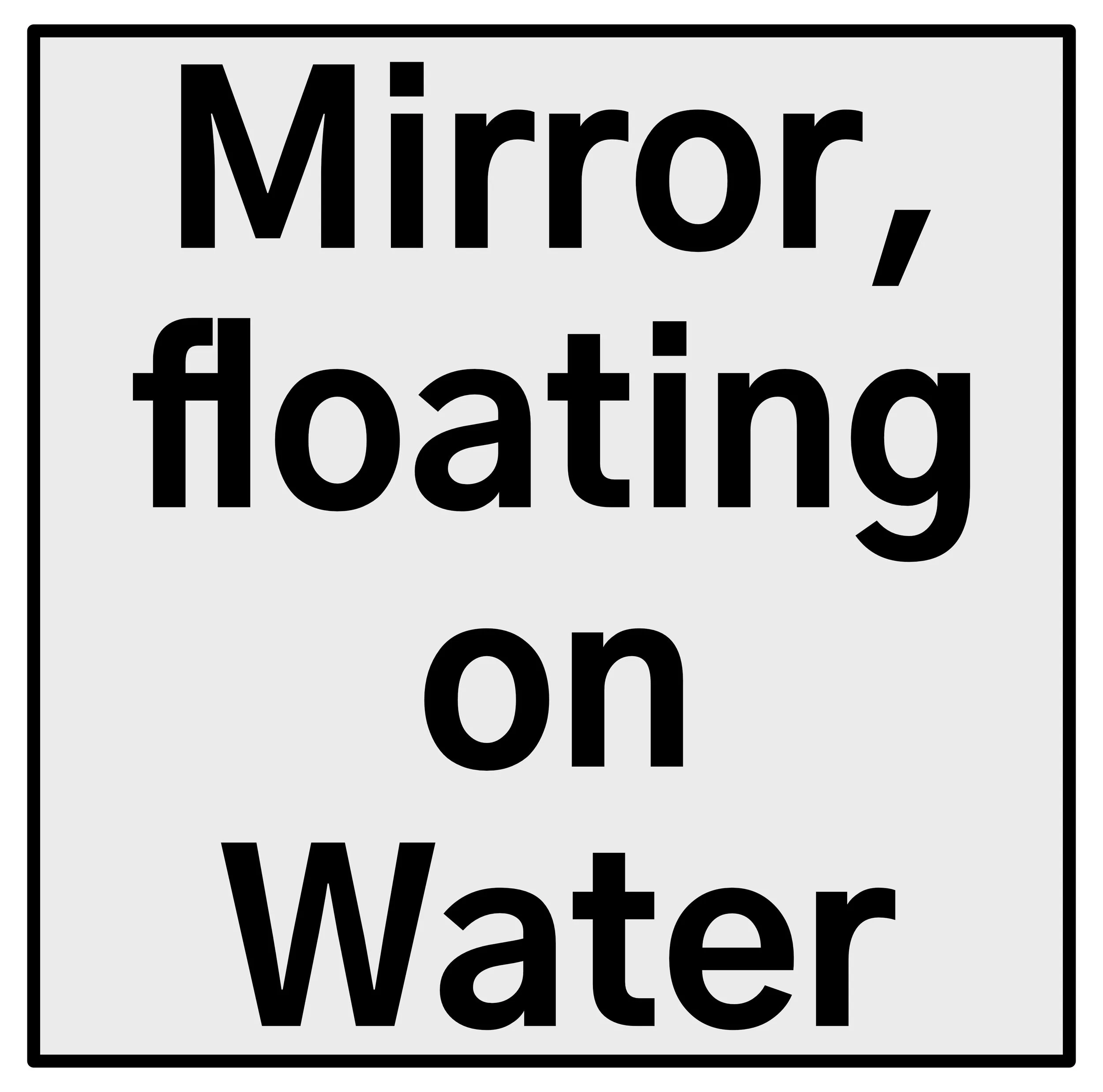 Mirror, Floating on Water