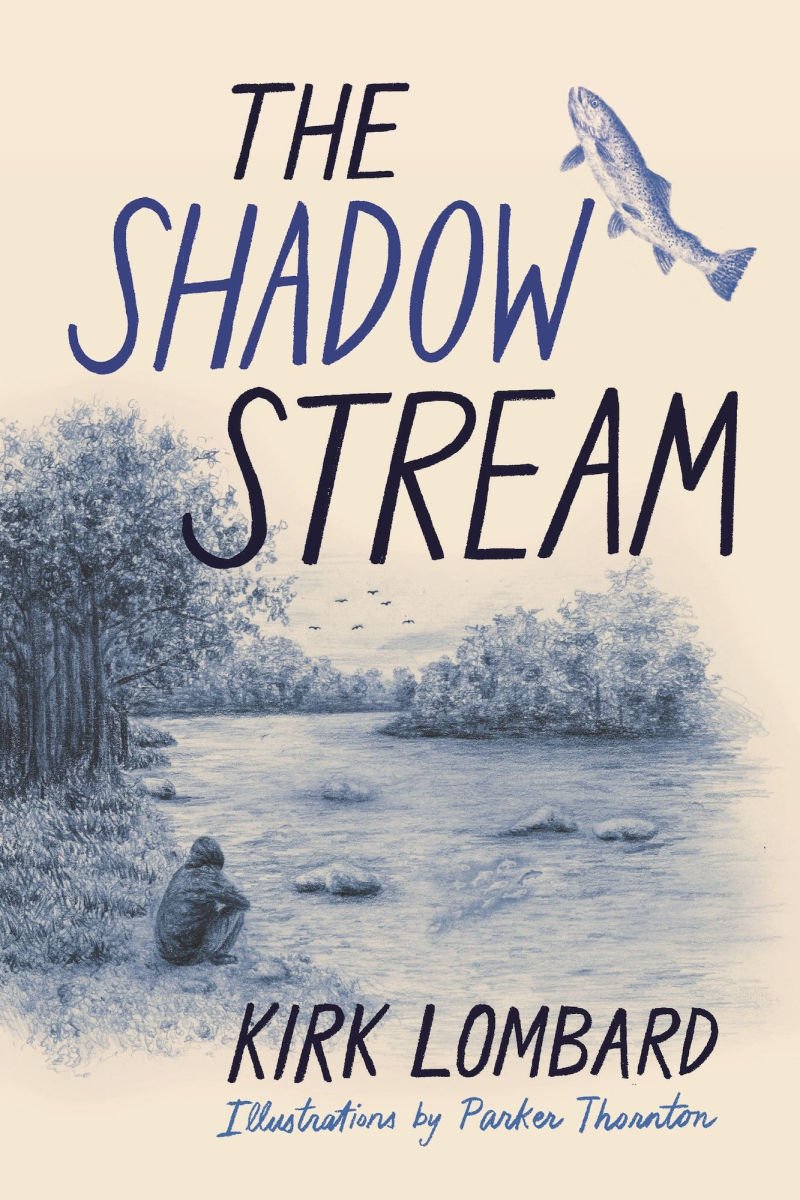 Book cover titled "The Shadow Stream" by Kirk Lombard with illustrations by Parker Thornton. The cover features a black and white drawing of a river surrounded by trees, with a person sitting on the riverbank, a fish, and a flock of birds flying in the sky.