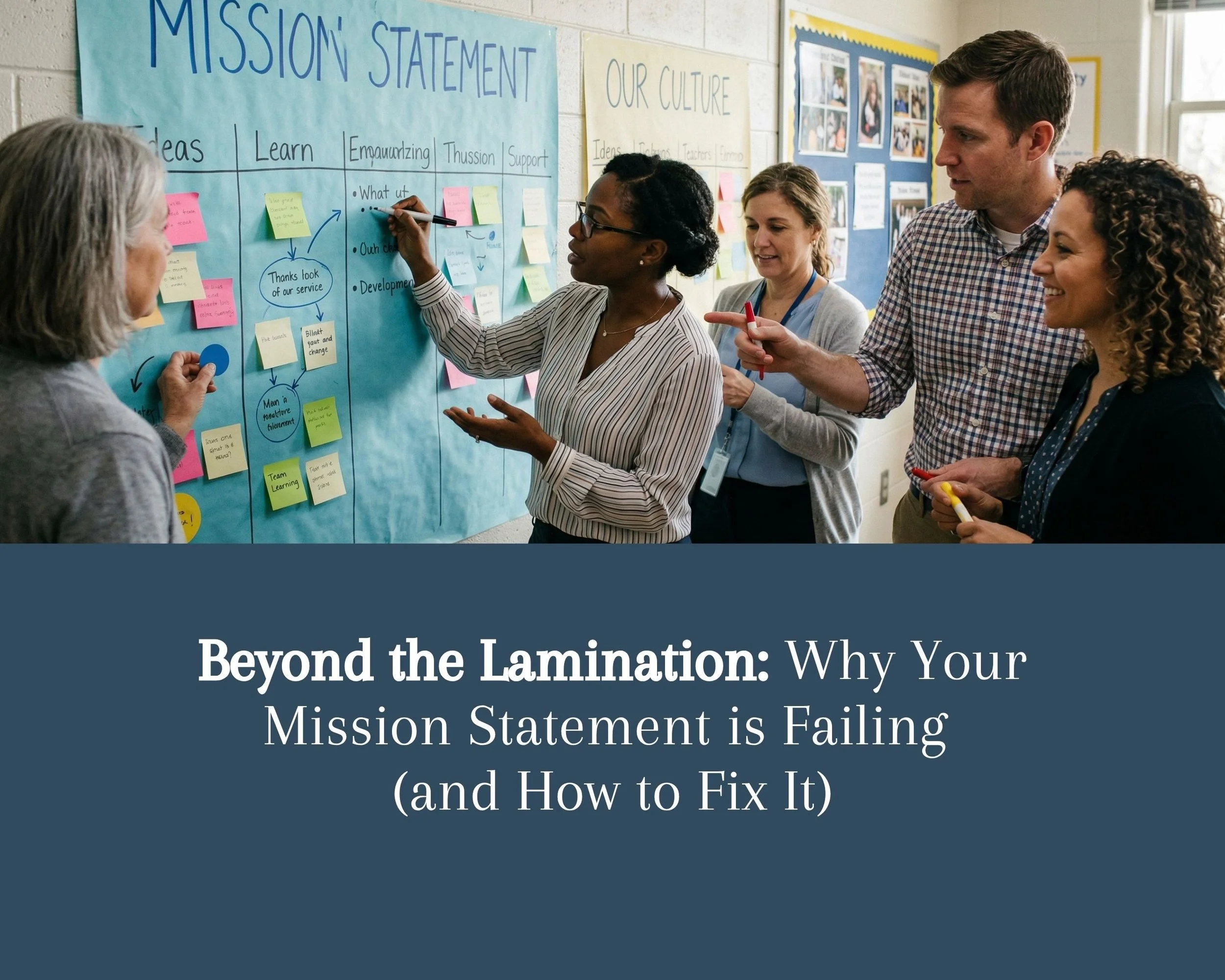 Beyond the Lamination: Why Your Mission Statement is Failing (and How to Fix It)