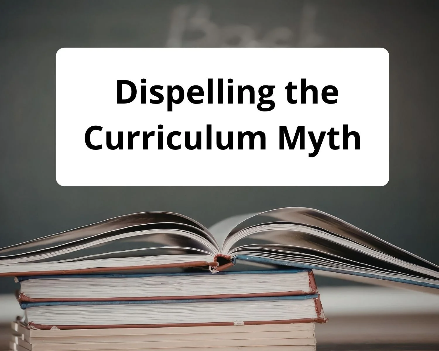 Dispelling the Curriculum Myth. 