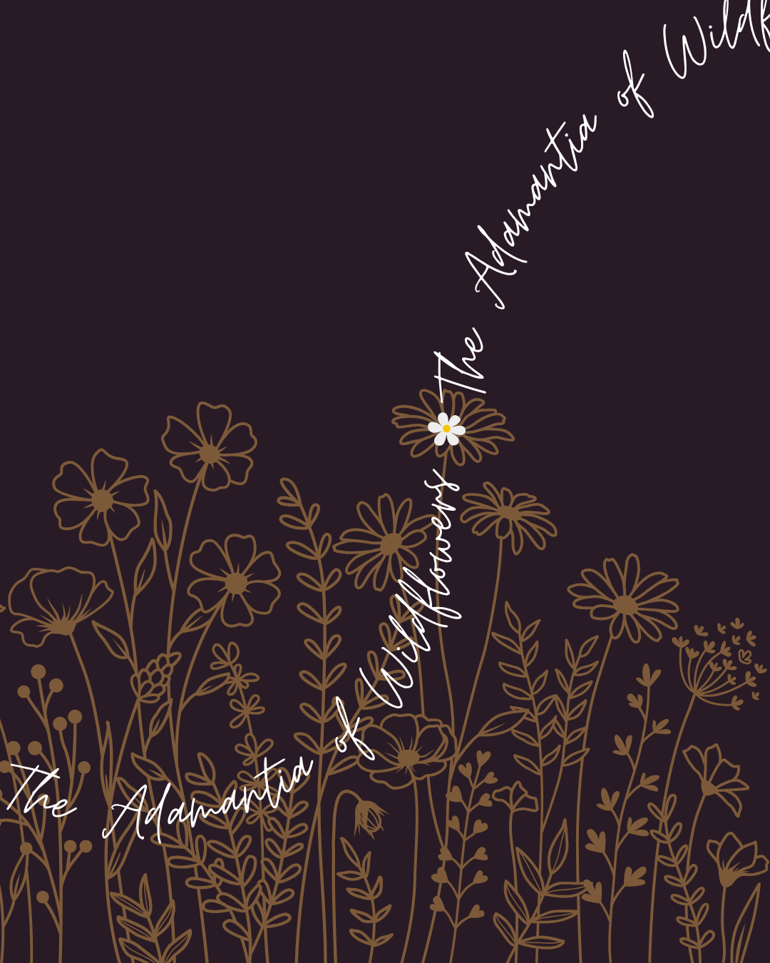 The Adamantia of Wildflowers