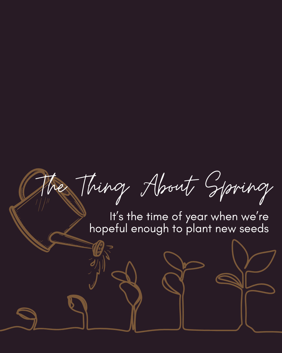 The Thing About Spring