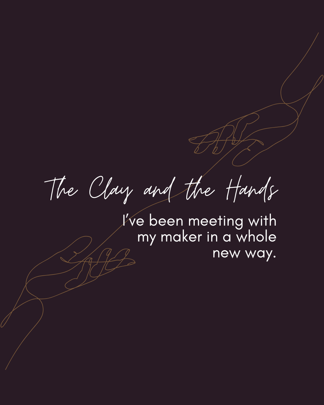 The Clay and the Hands