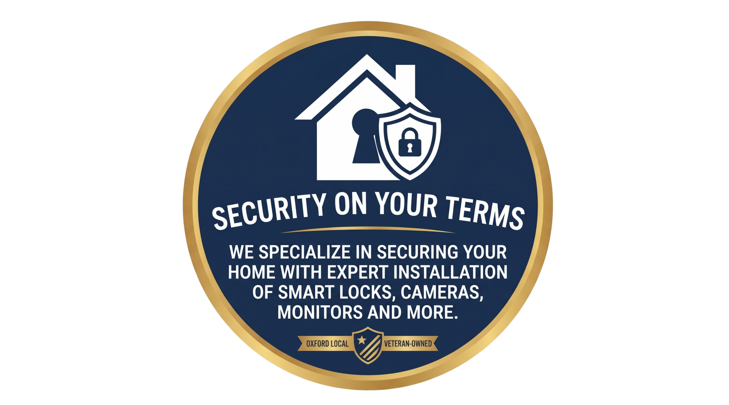 A circular badge with a blue background and gold border advertising home security services, featuring house, shield, and lock icons, with text about security, smart locks, cameras, and monitors, and a banner indicating it's veteran-owned in Oxford, local.