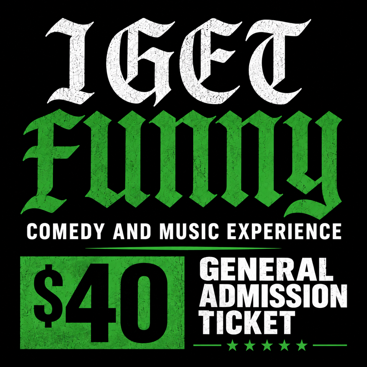 I GET FUNNY - General Admission