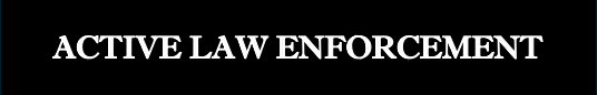 Text saying 'ACTIVE LAW ENFORCEMENT' on a black background.