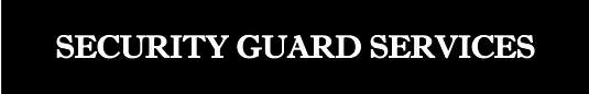 Text reading 'SECURITY GUARD SERVICES' in white on a black background.