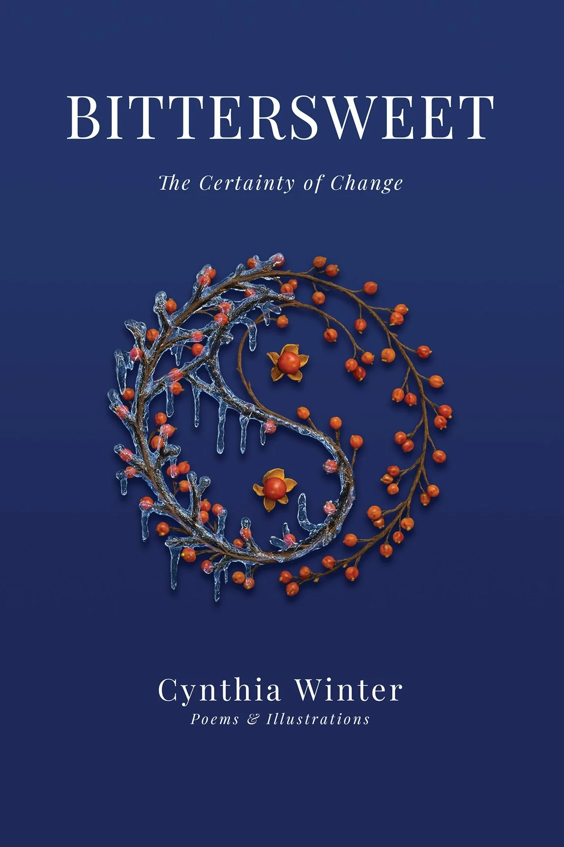 Front cover of Bittersweet: The Certainty of Change, two arcs of orange-berried bittersweet vine forming a circle, one glazed with ice.