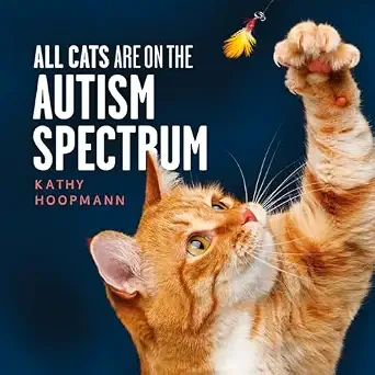 Book cover titled 'All Cats Are on the Autism Spectrum' by Kathy Hoopmann with an orange tabby cat reaching for a yellow cat toy on a string. A recommended book by Jessica Allen, LCSW, C-AAIS, AAT-I in Buffalo, NY