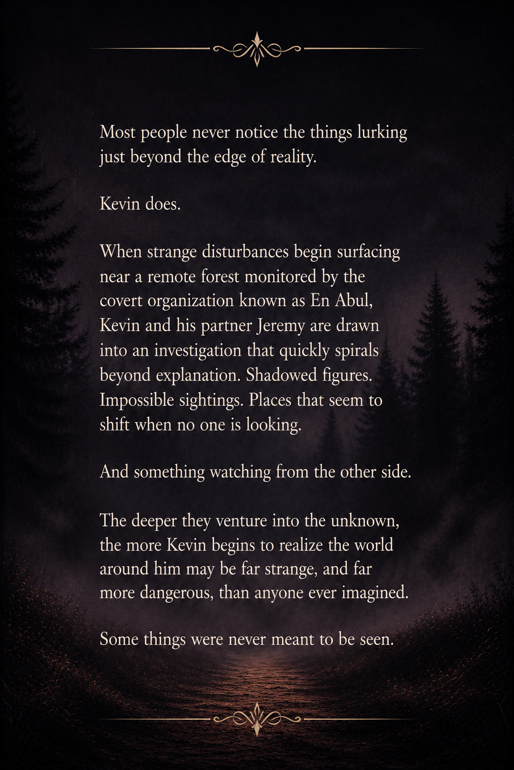 A dark, ominous forest scene with a mysterious quote about lurking unseen things and paranormal phenomena, overlaid with faint trees and a pathway.
